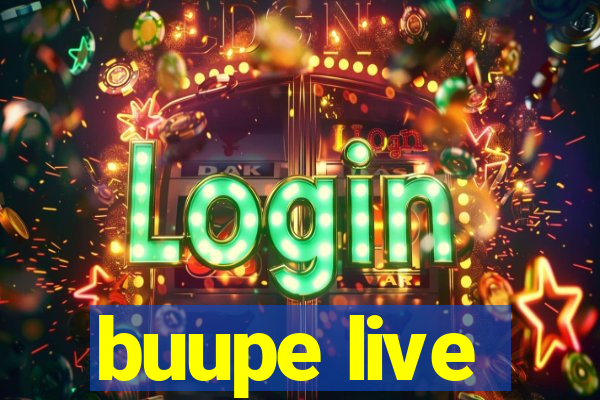 buupe live